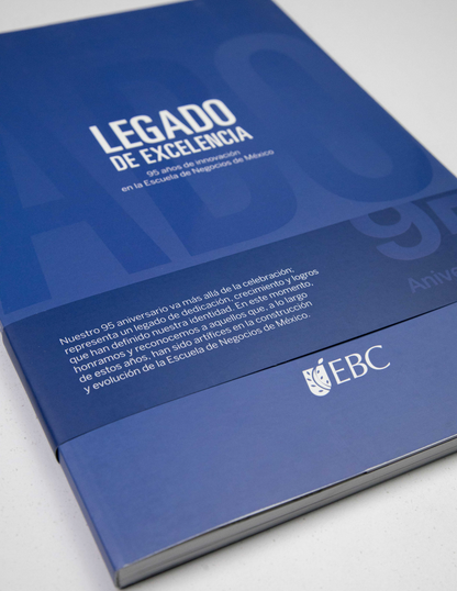 Libro "LEGADO DE EXCELENCIA, 95 años de innovación en la Escuela de Negocios de México"